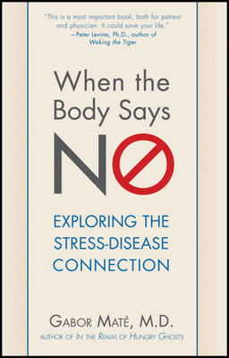 When the Body Says No: Exploring the Stress-Disease Connectio