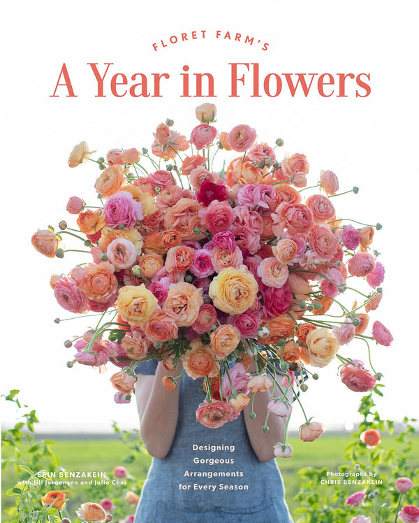 Floret Farm's a Year in Flowers: Designing Gorgeous Arrangements for Every Season (Flower Arranging Book, Bouquet and Floral Design Book)