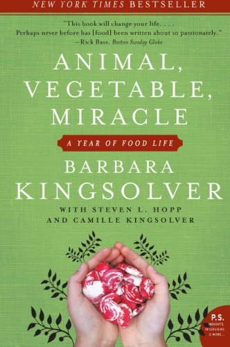 Animal, Vegetable, Miracle - Tenth Anniversary Edition: A Year of Food Life