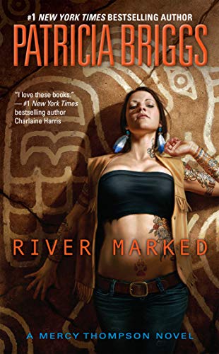 River Marked (Mercy Thompson Novel #6)