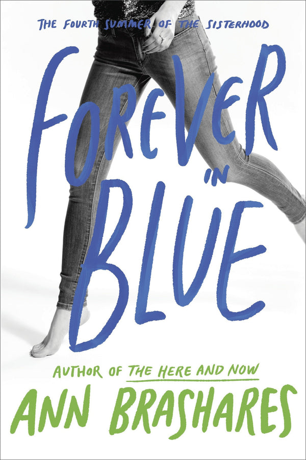 Forever in Blue: The Fourth Summer of the Sisterhood (Sisterhood of the Traveling Pants #4)