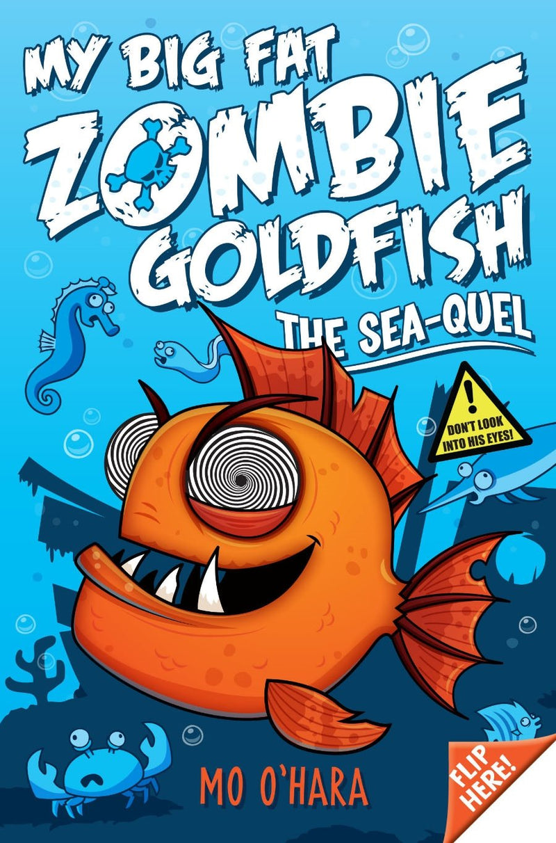 The Seaquel: My Big Fat Zombie Goldfish (My Big Fat Zombie Goldfish