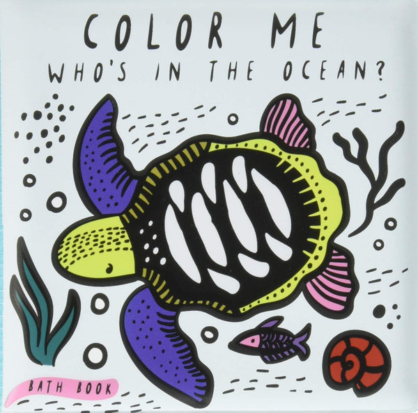 Color Me: Who's in the Ocean?: Baby's First Bath Book (Wee Gallery Bath Books)