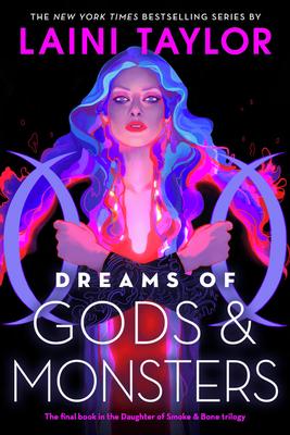 Dreams of Gods & Monsters (Daughter of Smoke & Bone #3)