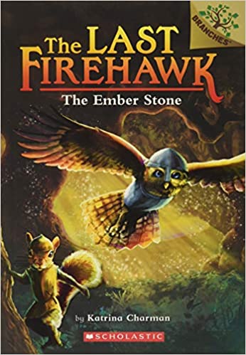 The Ember Stone: A Branches Book (The Last Firehawk