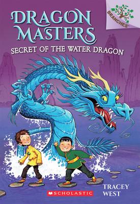 Secret of the Water Dragon: A Branches Book (Dragon Masters #3)