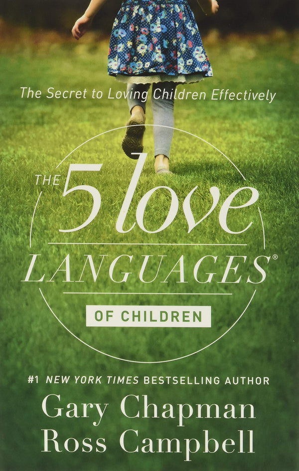 The 5 Love Languages of Children: The Secret to Loving Children Effectively