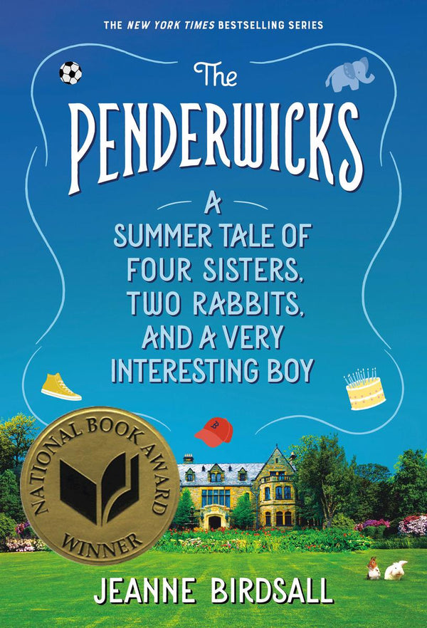 The Penderwicks: A Summer Tale of Four Sisters, Two Rabbits, and a Very Interesting Boy (Penderwicks #1)