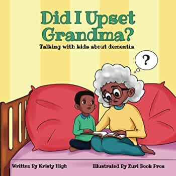 Did I Upset Grandma? Talking with Kids about Dementia
