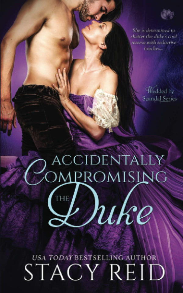 Accidentally Compromising the Duke (Wedded by Scandal #1)