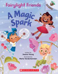 A Magic Spark: An Acorn Book (Fairylight Friends #1)