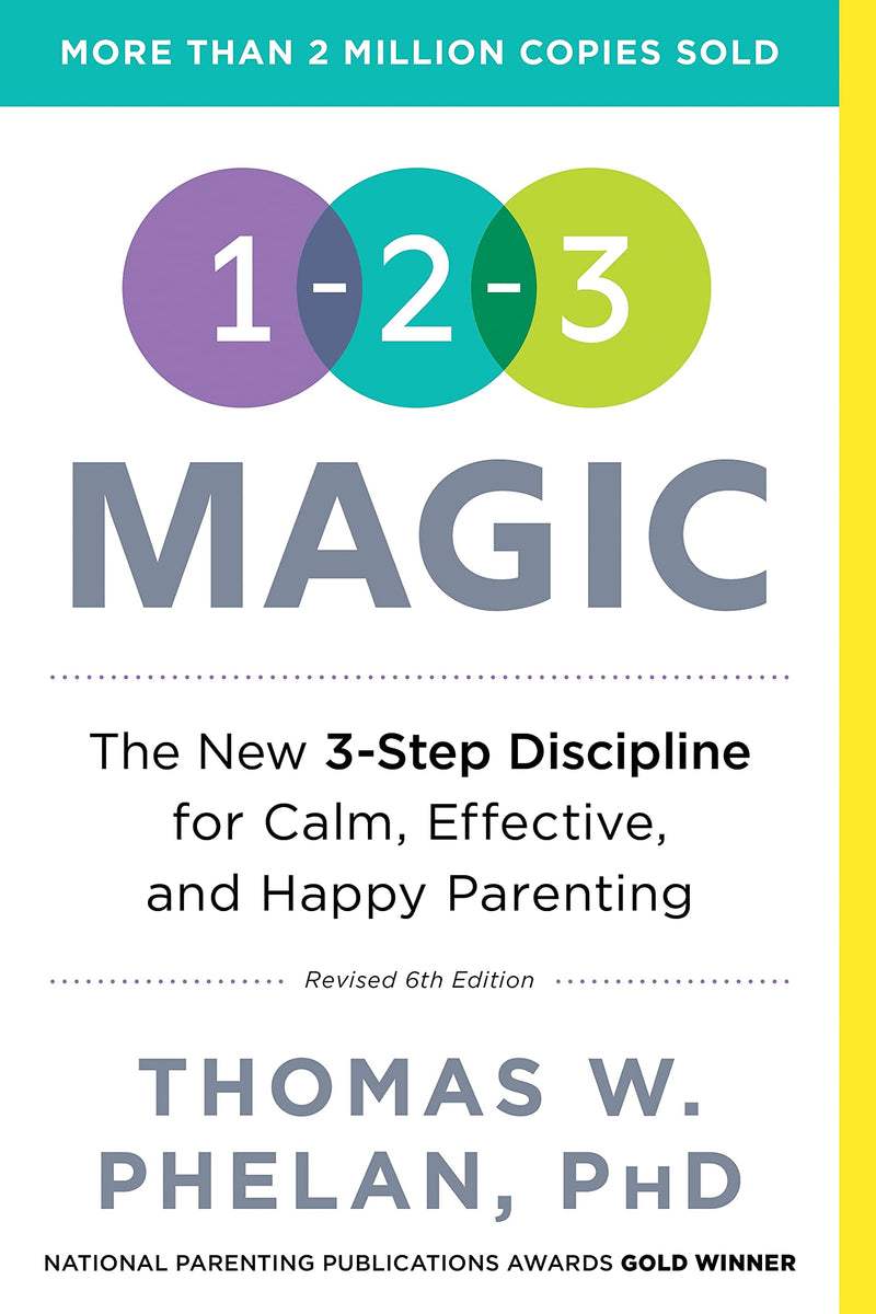 1-2-3 Magic: 3-Step Discipline for Calm, Effective, and Happy Parenting (6th Edition)