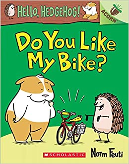 Do You Like My Bike?: An Acorn Book (Hello, Hedgehog! #1)