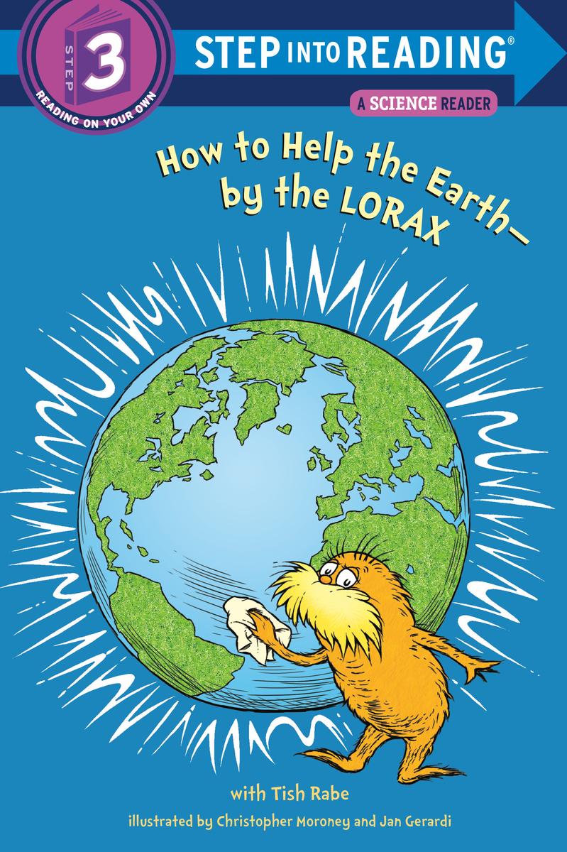 How to Help the Earth-By the Lorax (Dr. Seuss) (Step Into Reading)
