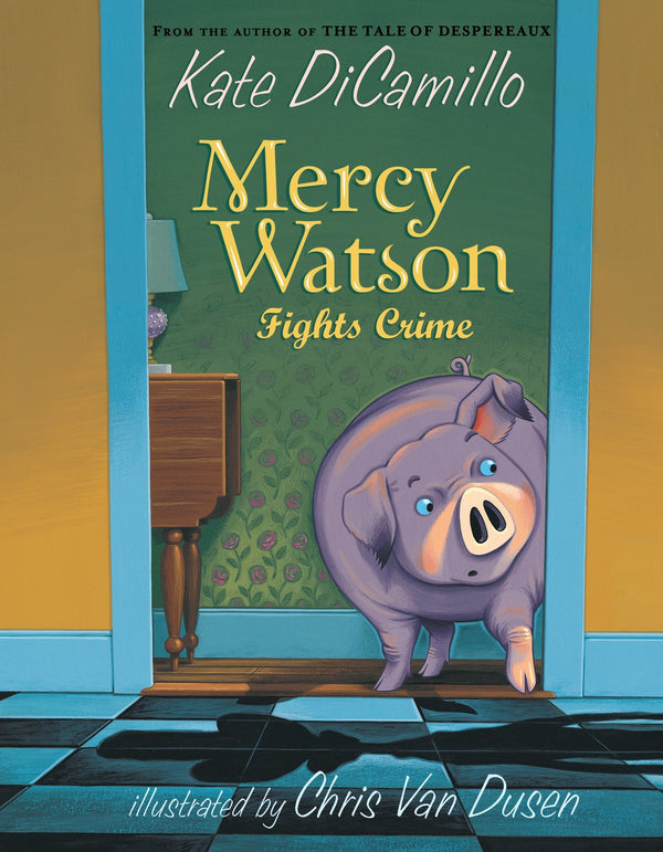 Mercy Watson Fights Crime (Mercy Watson #3)