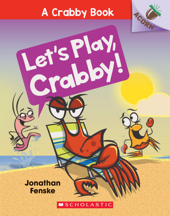 Let's Play, Crabby!: An Acorn Book (A Crabby Book