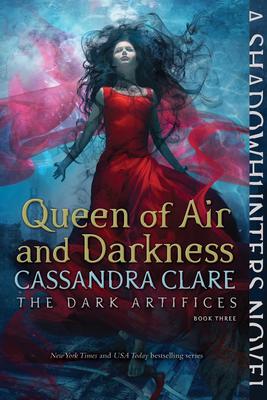 Queen of Air and Darkness (Dark Artifices