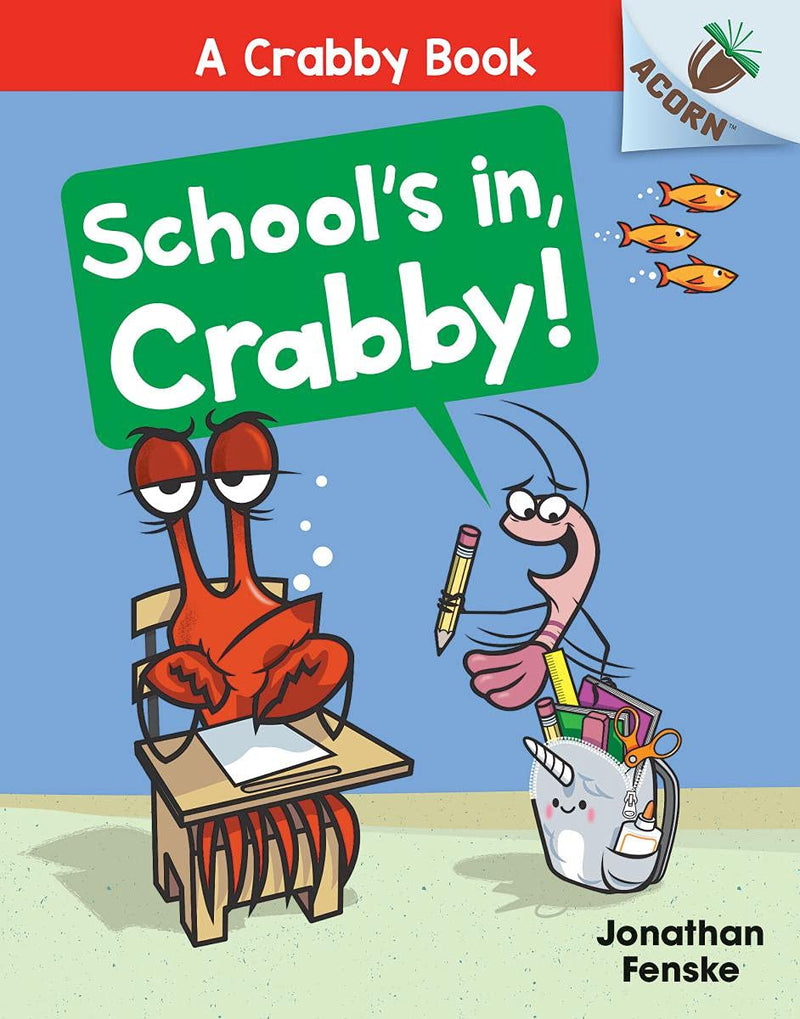 School's In, Crabby!: An Acorn Book (A Crabby Book