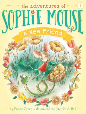 A New Friend (Adventures of Sophie Mouse #1)