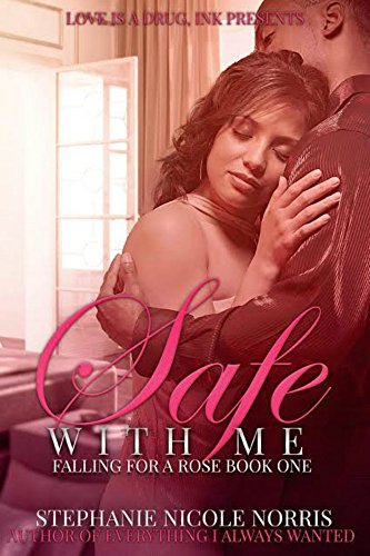 Safe With Me (Falling for a Rose #1)