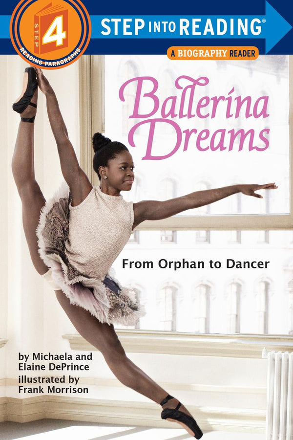 Ballerina Dreams: From Orphan to Dancer (Step Into Reading)