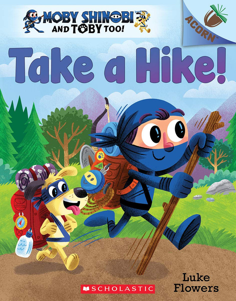 Take a Hike!: An Acorn Book (Moby Shinobi and Toby Too!