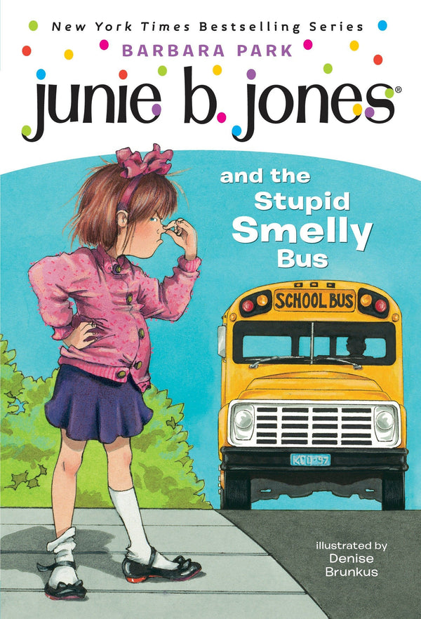 Junie B. Jones and the Stupid Smelly Bus (Junie B. Jones #1)
