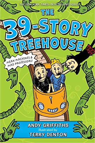The 39-Story Treehouse: Mean Machines & Mad Professors! (Treehouse Books #3)