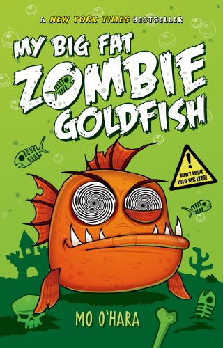 My Big Fat Zombie Goldfish (My Big Fat Zombie Goldfish #1)