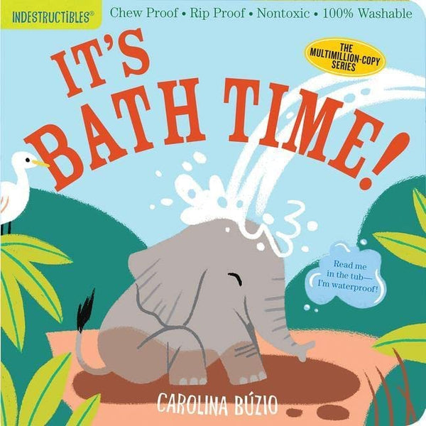 Indestructibles: It's Bath Time: Chew Proof - Rip Proof - Nontoxic - 100% Washable (Book for Babies, Newborn Books, Safe to Chew)