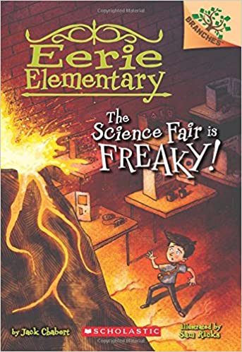 The Science Fair Is Freaky! A Branches Book (Eerie Elementary