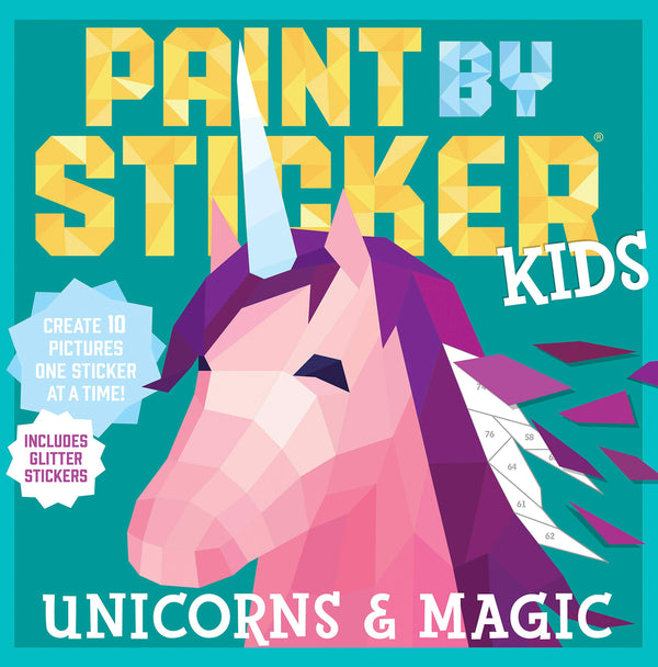 Paint by Sticker Kids: Unicorns & Magic: Create 10 Pictures One Sticker at a Time!