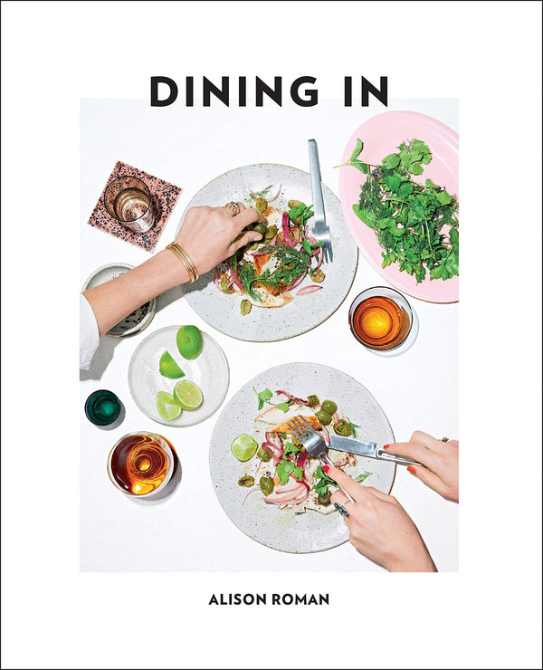 Dining in: Highly Cookable Recipes: A Cookbook