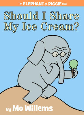 Should I Share My Ice Cream? (Elephant and Piggie Book #14)