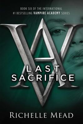 Last Sacrifice (Vampire Academy #6)