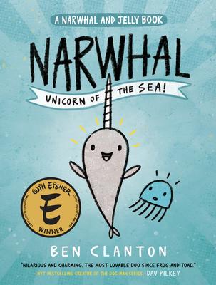 Narwhal: Unicorn of the Sea (A Narwhal and Jelly Book