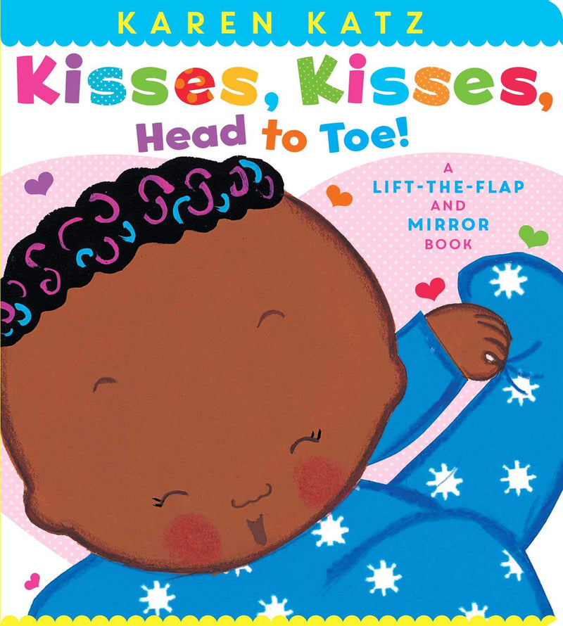 Kisses, Kisses, Head to Toe!: A Lift-The-Flap and Mirror Book