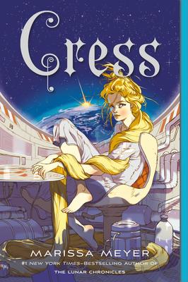 Cress: Book Three of the Lunar Chronicles (Lunar Chronicles #3)