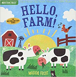 Indestructibles: Hello, Farm!: Chew Proof - Rip Proof - Nontoxic - 100% Washable (Book for Babies, Newborn Books, Safe to Chew)