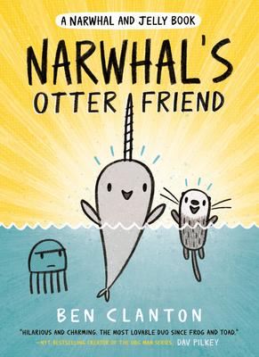 Narwhal's Otter Friend (A Narwhal and Jelly Book