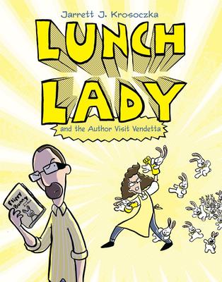 Lunch Lady and the Author Visit Vendetta (Lunch Lady #3)