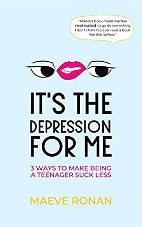 It's the Depression for Me: 3 Ways to Make Being a Teenager Suck Less