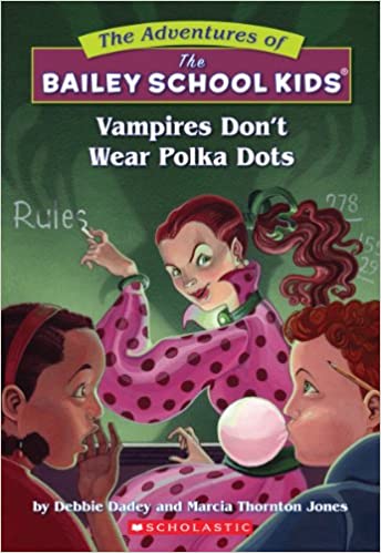 Vampires Don't Wear Polka Dots (The Bailey School Kids #1)