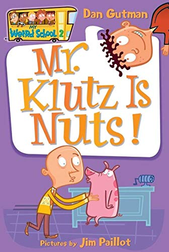 Mr. Klutz Is Nuts! (My Weird School