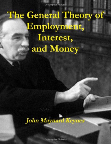 The General Theory of Employment, Interest, and Money