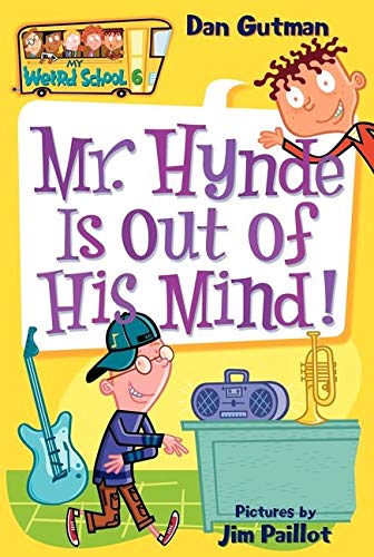 Mr. Hynde Is Out of His Mind! (My Weird School #6)