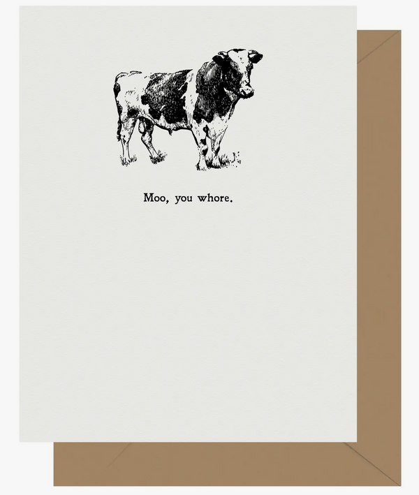 Punny Moo You Whore Letterpress Greeting Card
