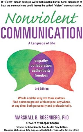 Nonviolent Communication: A Language of Life: Life-Changing Tools for Healthy Relationships (Nonviolent Communication Guides)