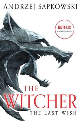 The Last Wish: Introducing the Witcher (Witcher #1)