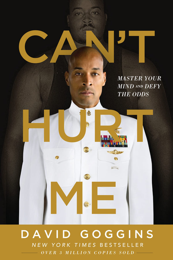 Can't Hurt Me: Master Your Mind and Defy the Odds